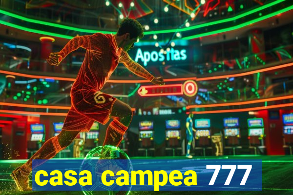 casa campea 777